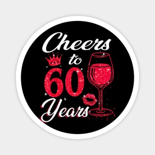 Cheers To 60 Years Old 60th Birthday Queen Magnet